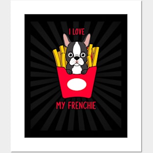 Funny dog - I Love My Frenchie Posters and Art